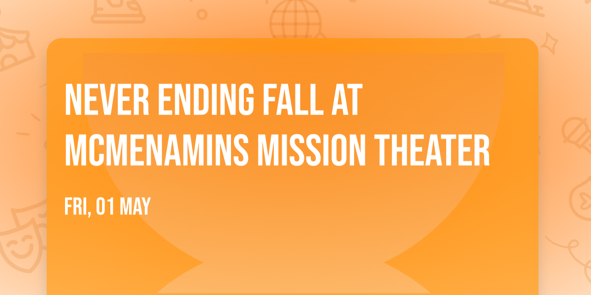 Never Ending Fall at McMenamins Mission Theater