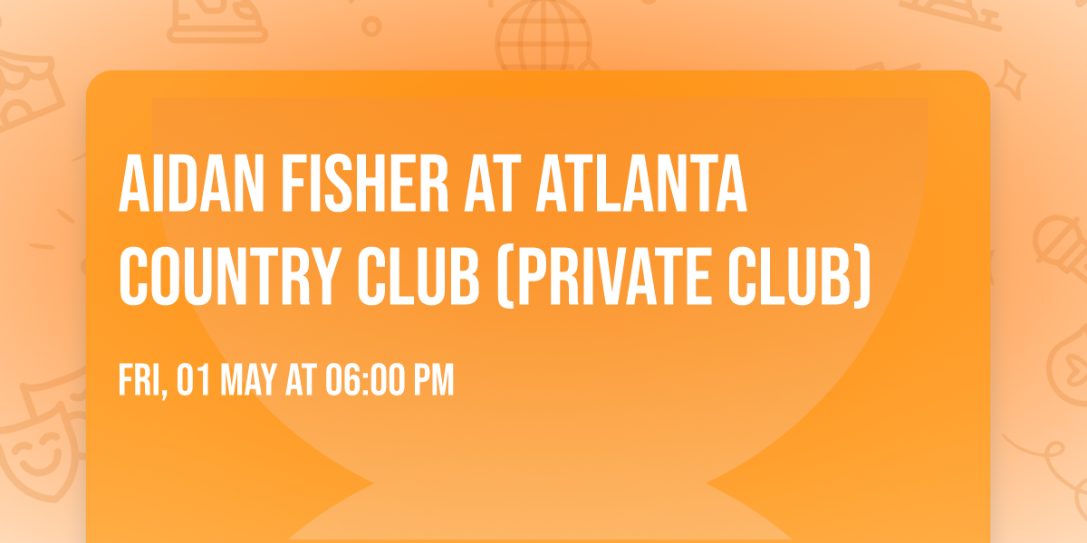 AIDAN FISHER at ATLANTA COUNTRY CLUB (private club)