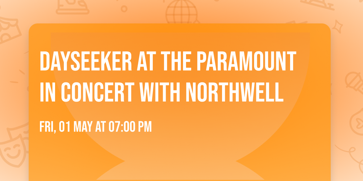 Dayseeker at The Paramount In Concert With Northwell