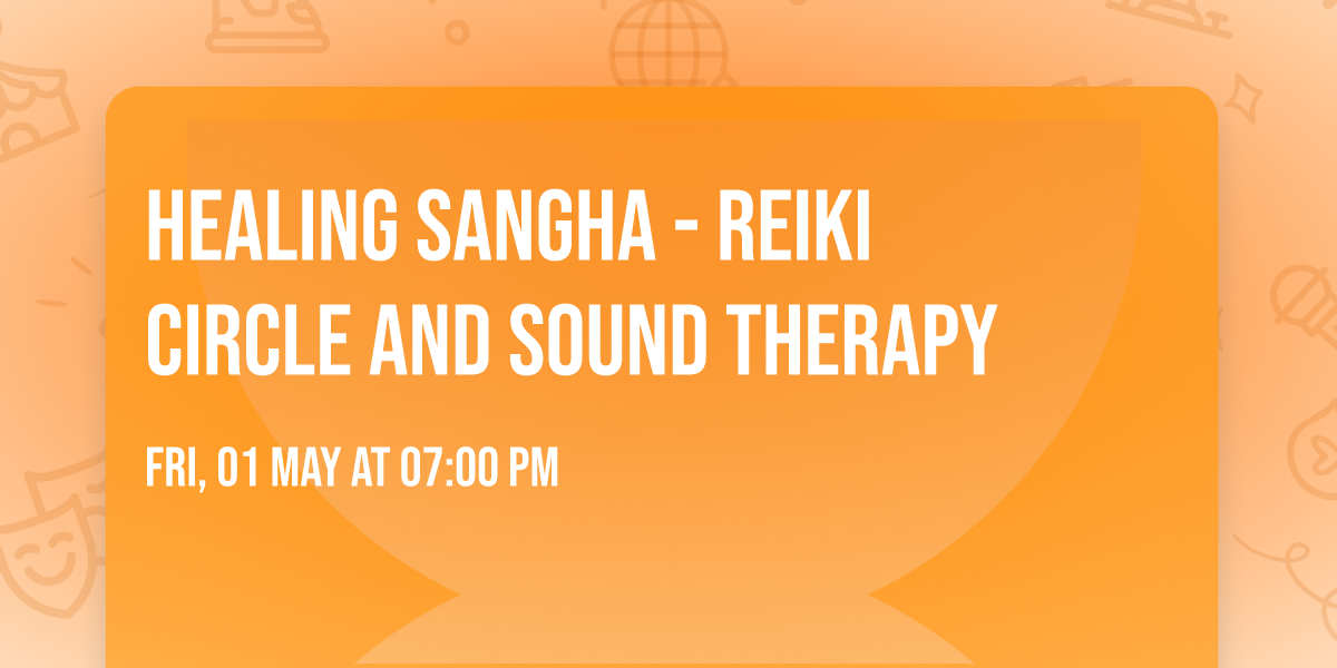 Healing Sangha - Reiki Circle and Sound Therapy