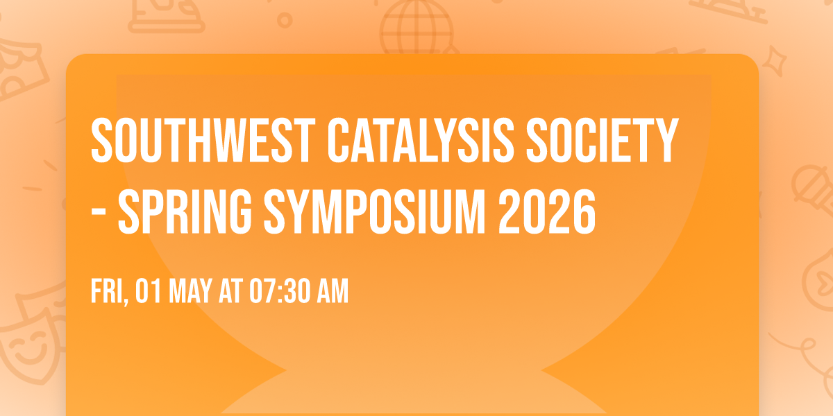Southwest Catalysis Society - Spring Symposium 2026