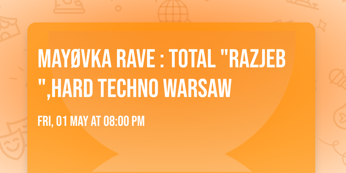 MAY\u00d8VKA RAVE : TOTAL "RAZJEB ",HARD TECHNO WARSAW