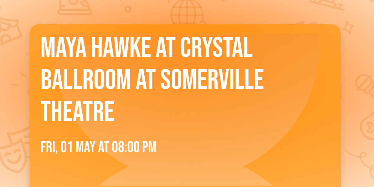 Maya Hawke at Crystal Ballroom at Somerville Theatre