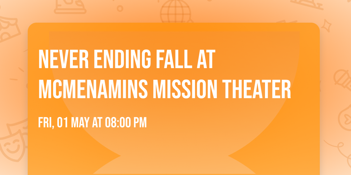 Never Ending Fall at McMenamins Mission Theater