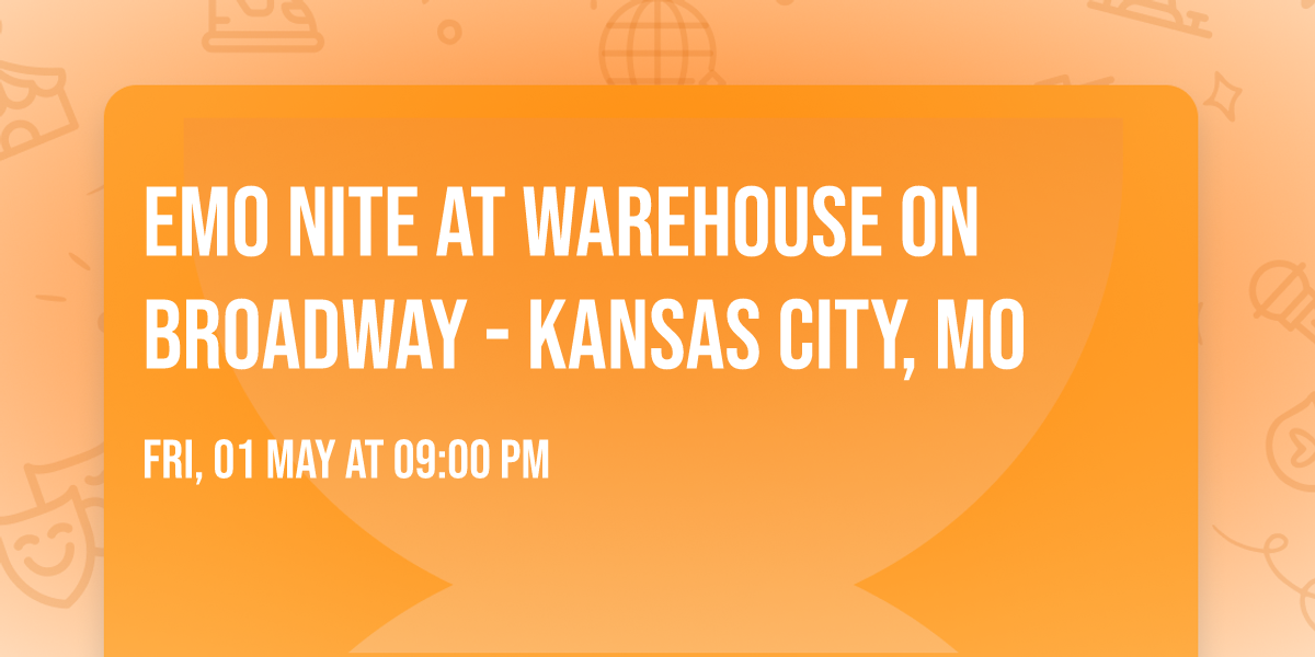 Emo Nite at Warehouse On Broadway - Kansas City, MO