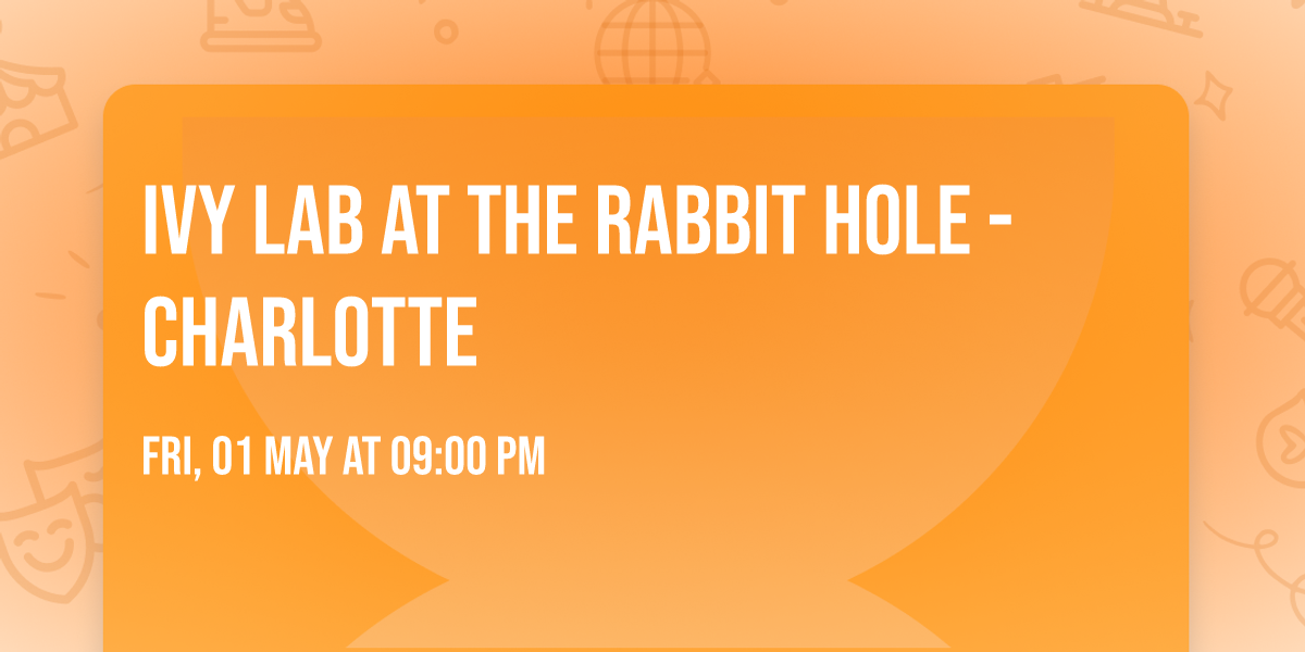 Ivy Lab at The Rabbit Hole - Charlotte