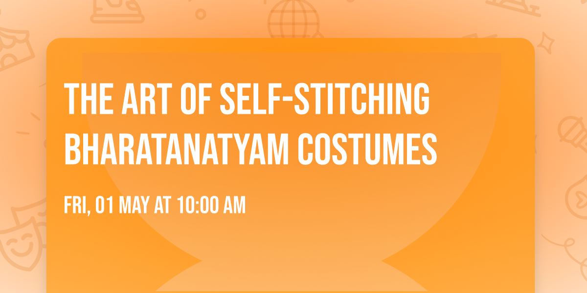 The Art Of Self-Stitching Bharatanatyam Costumes
