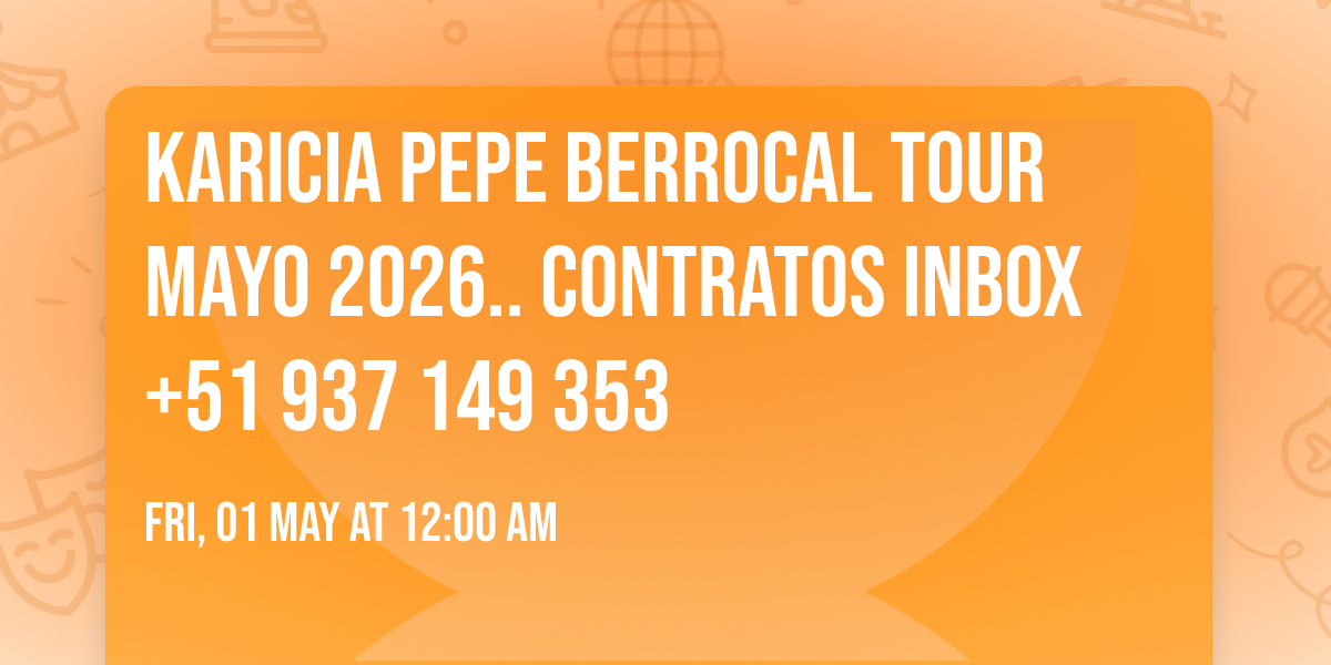 KARICIA Pepe Berrocal TOUR \ud83c\uddf5\ud83c\uddea MAYO 2026.. contratos inbox +51 937 149 353