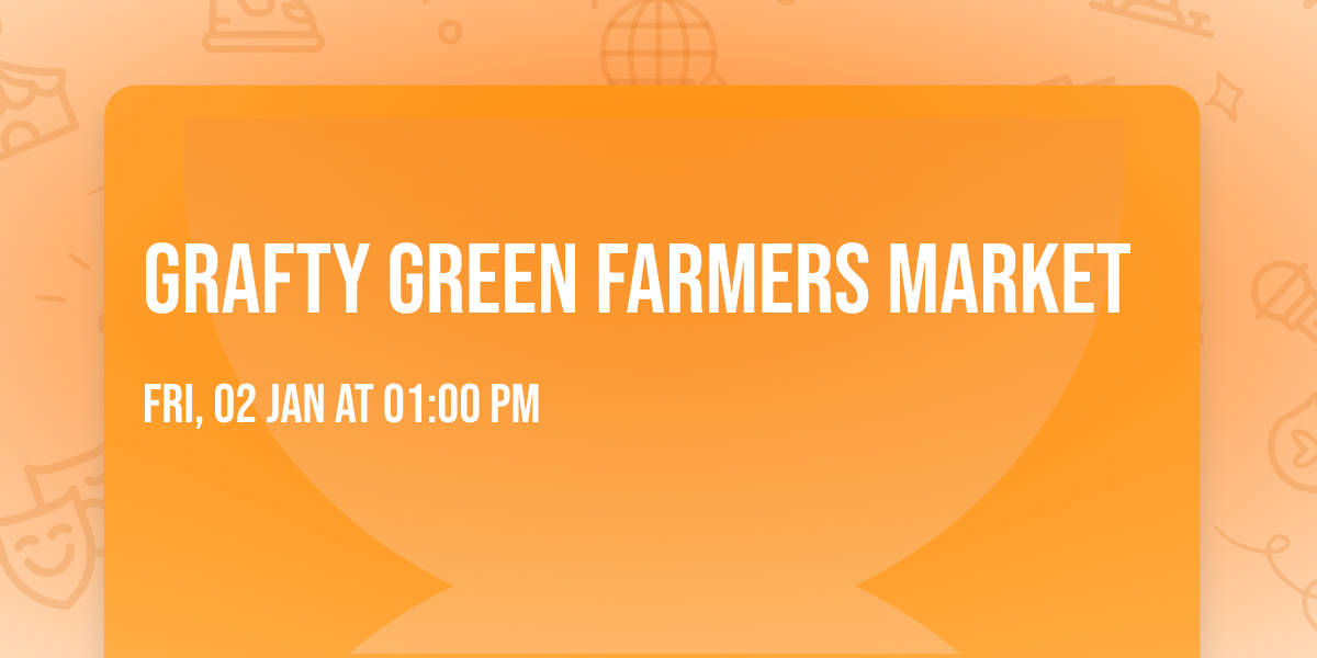 Grafty Green Farmers Market