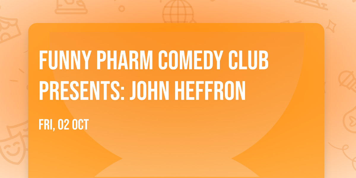 Funny Pharm Comedy Club Presents: John Heffron