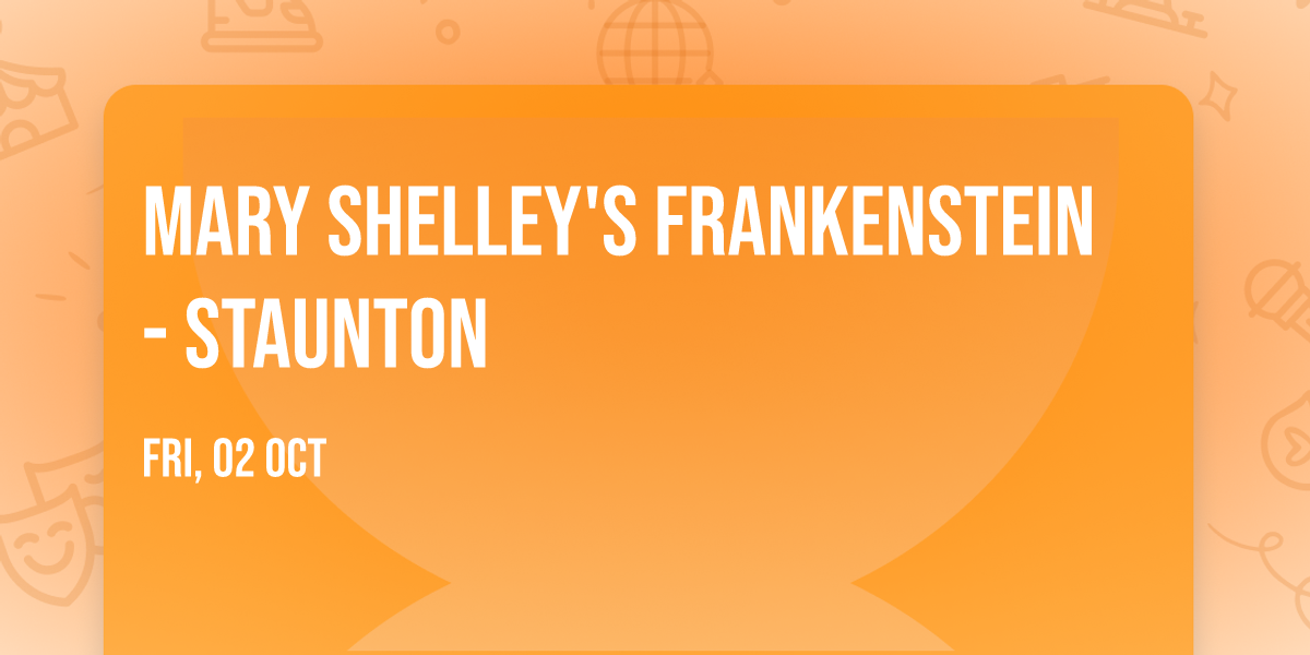Mary Shelley's Frankenstein - Staunton