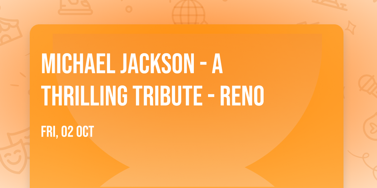 Michael Jackson - A Thrilling Tribute - Reno