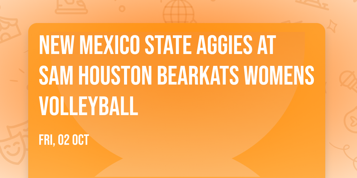 New Mexico State Aggies at Sam Houston Bearkats Womens Volleyball