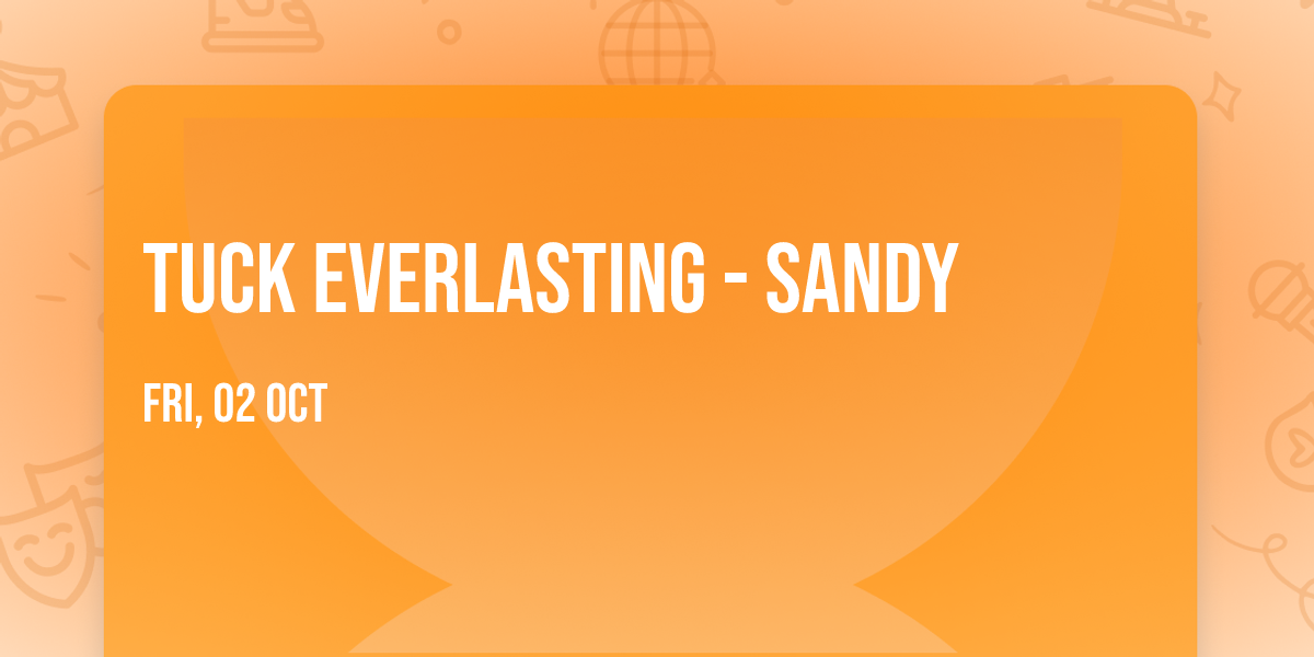 Tuck Everlasting - Sandy