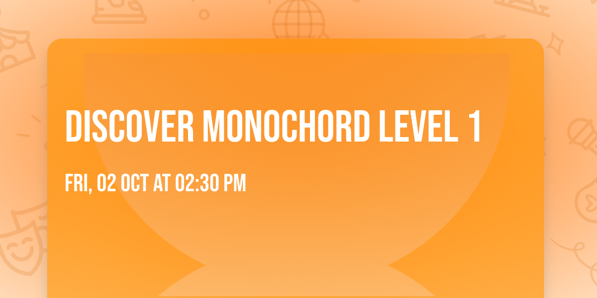 Discover Monochord Level 1