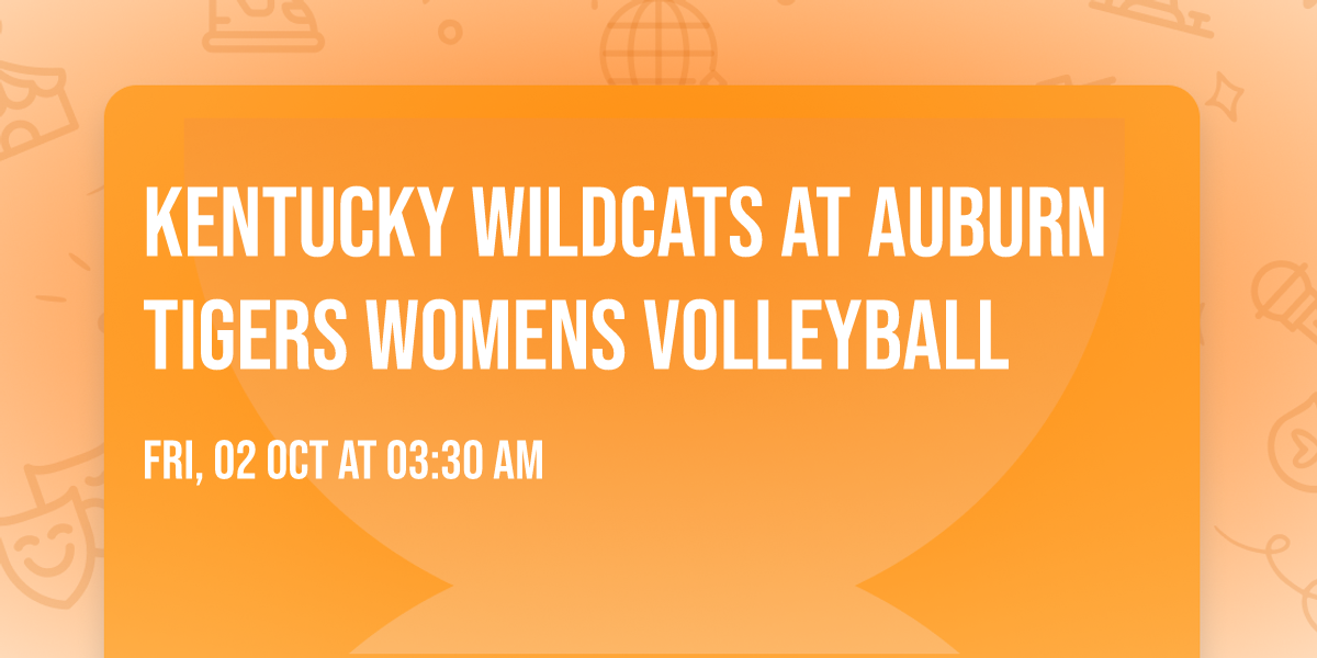 Kentucky Wildcats at Auburn Tigers Womens Volleyball