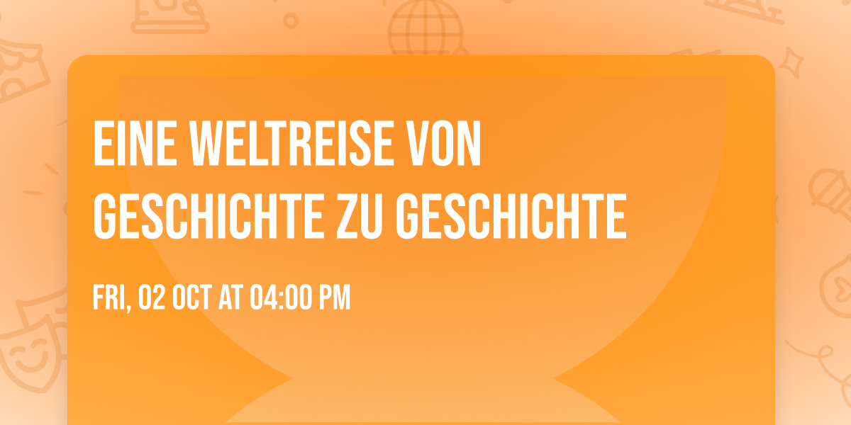 EINE WELTREISE VON GESCHICHTE ZU GESCHICHTE