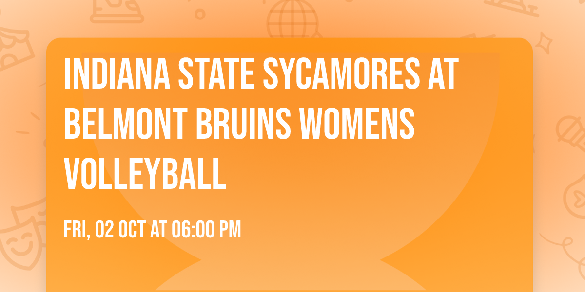 Indiana State Sycamores at Belmont Bruins Womens Volleyball