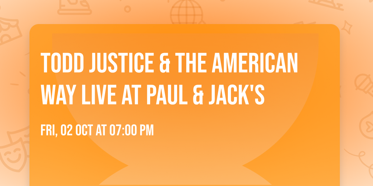 Todd Justice & The American Way LIVE at Paul & Jack's
