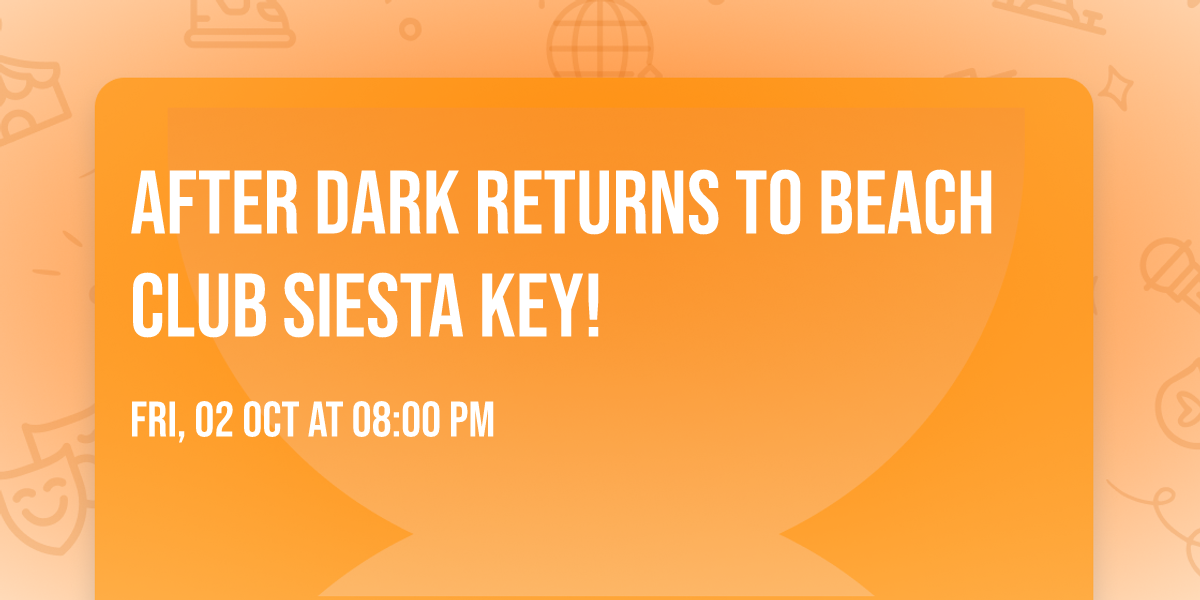 \ud83e\udd18 AFTER DARK RETURNS TO BEACH CLUB SIESTA KEY! \ud83c\udfb8