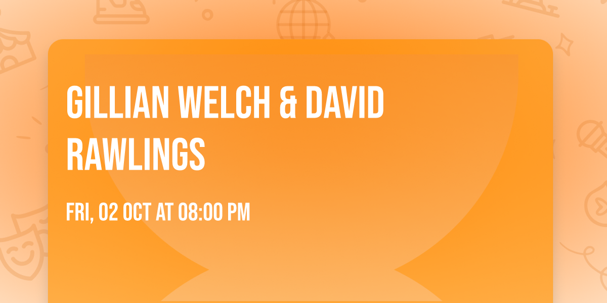 Gillian Welch & David Rawlings