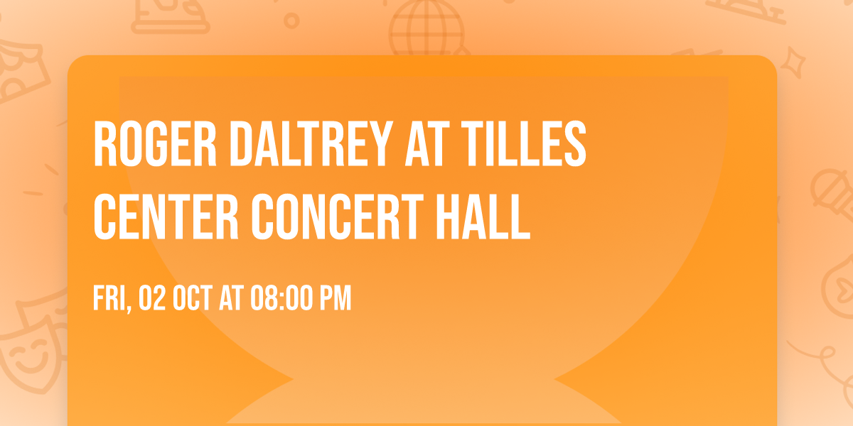Roger Daltrey at Tilles Center Concert Hall