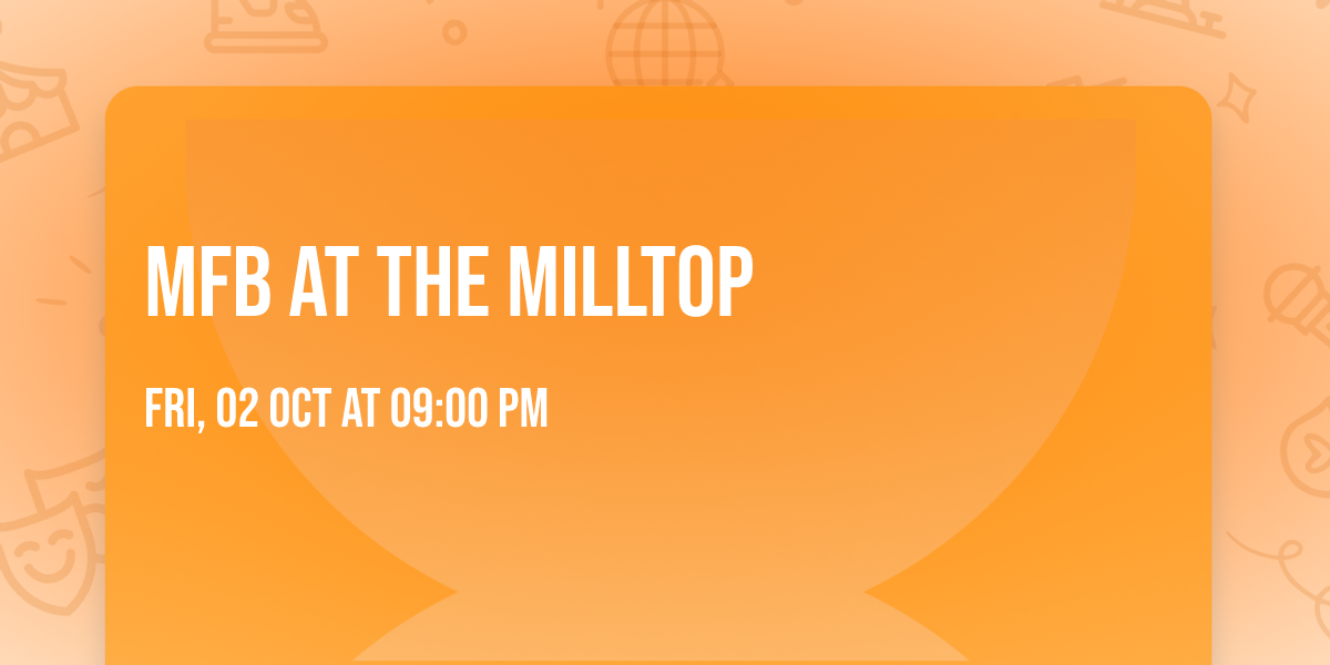 MFB at The Milltop