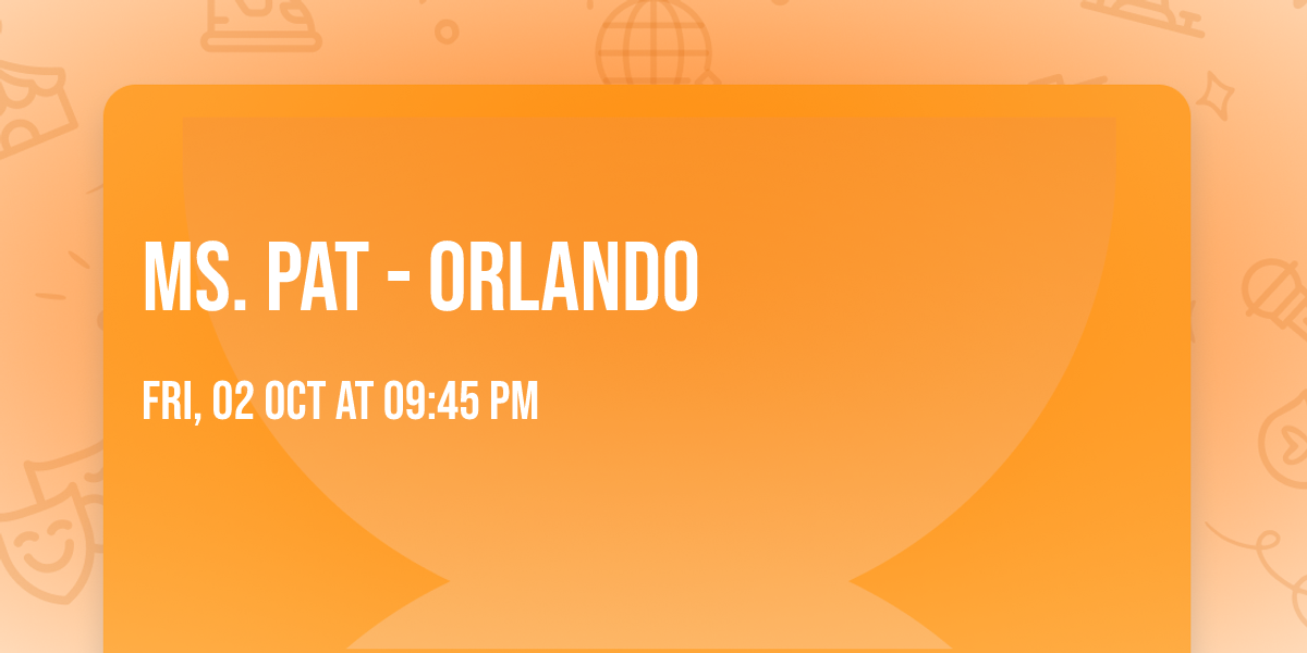 Ms. Pat - Orlando