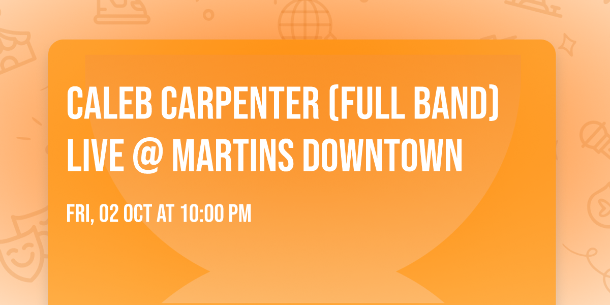 Caleb Carpenter (Full Band) Live @ Martins Downtown