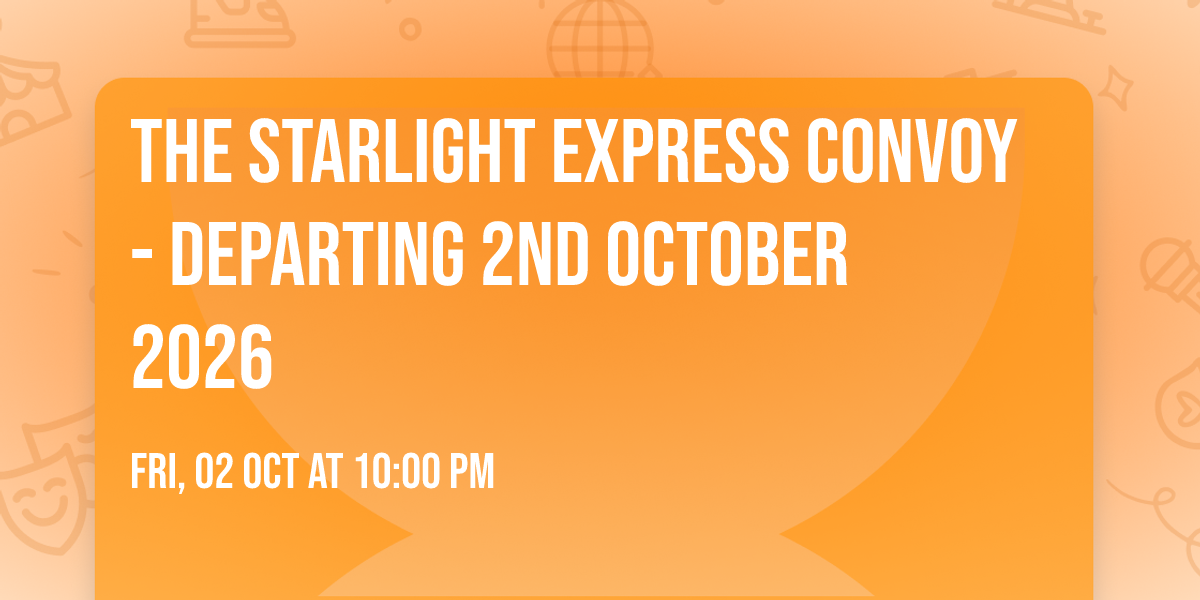 The Starlight Express Convoy - departing 2nd October 2026