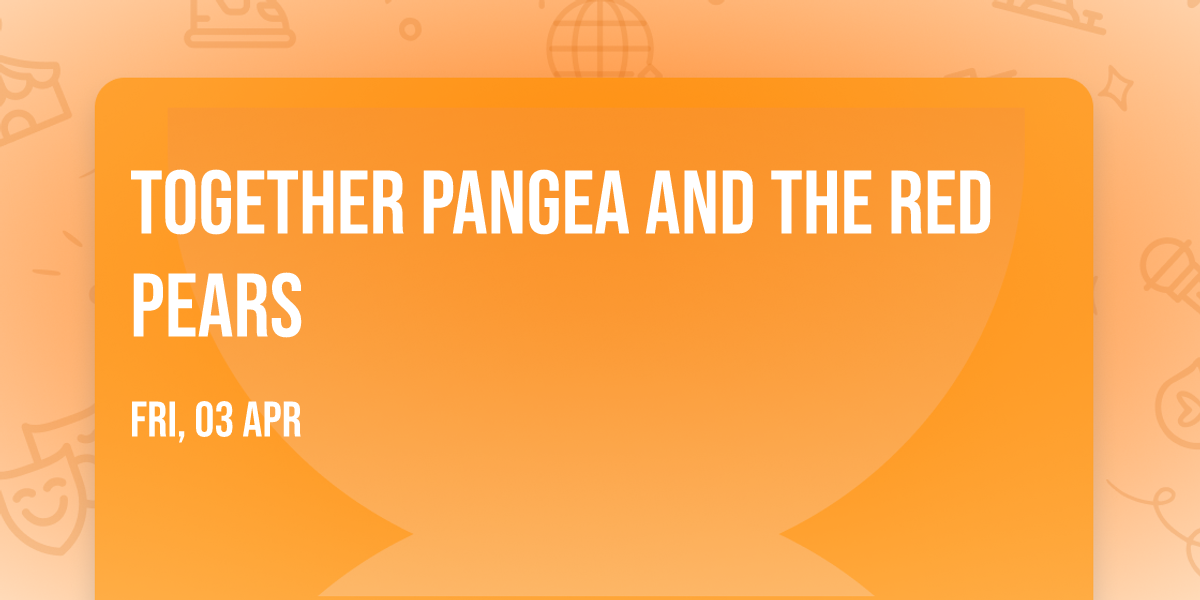 Together Pangea and The Red Pears