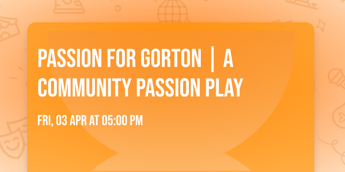 Passion For Gorton | A Community Passion Play