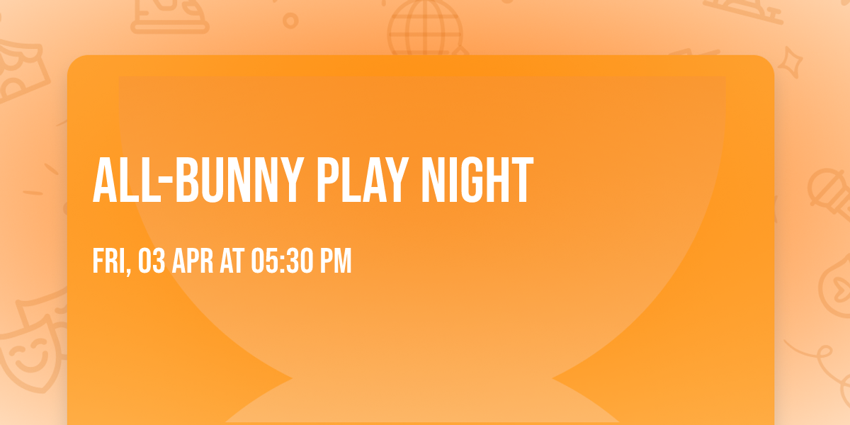 All-Bunny Play Night