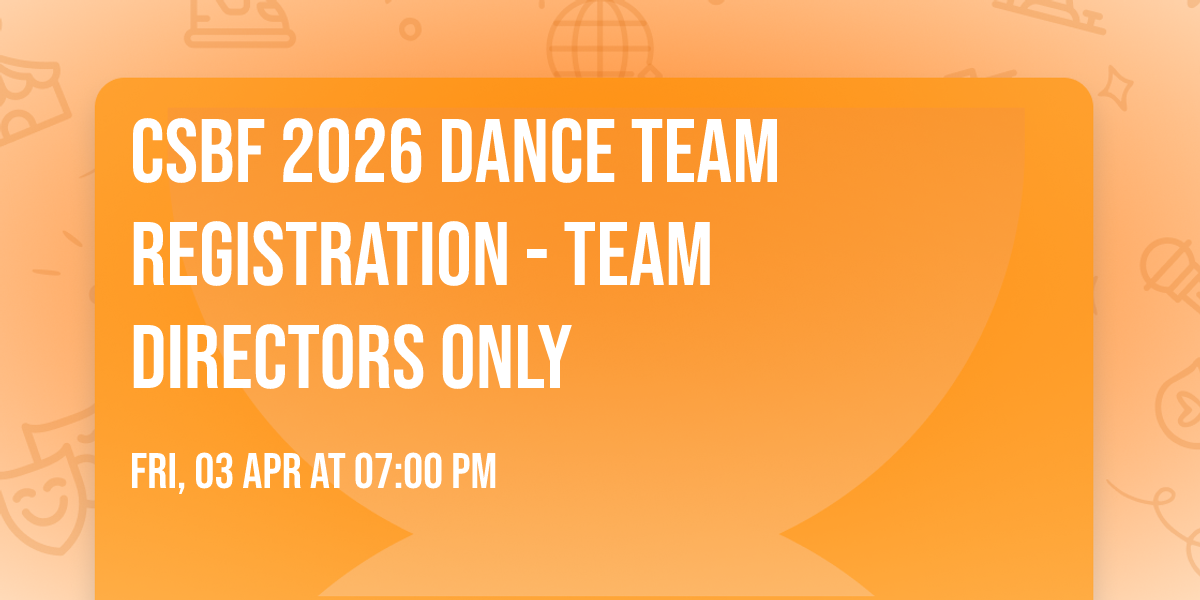 CSBF 2026 Dance Team Registration - TEAM DIRECTORS ONLY