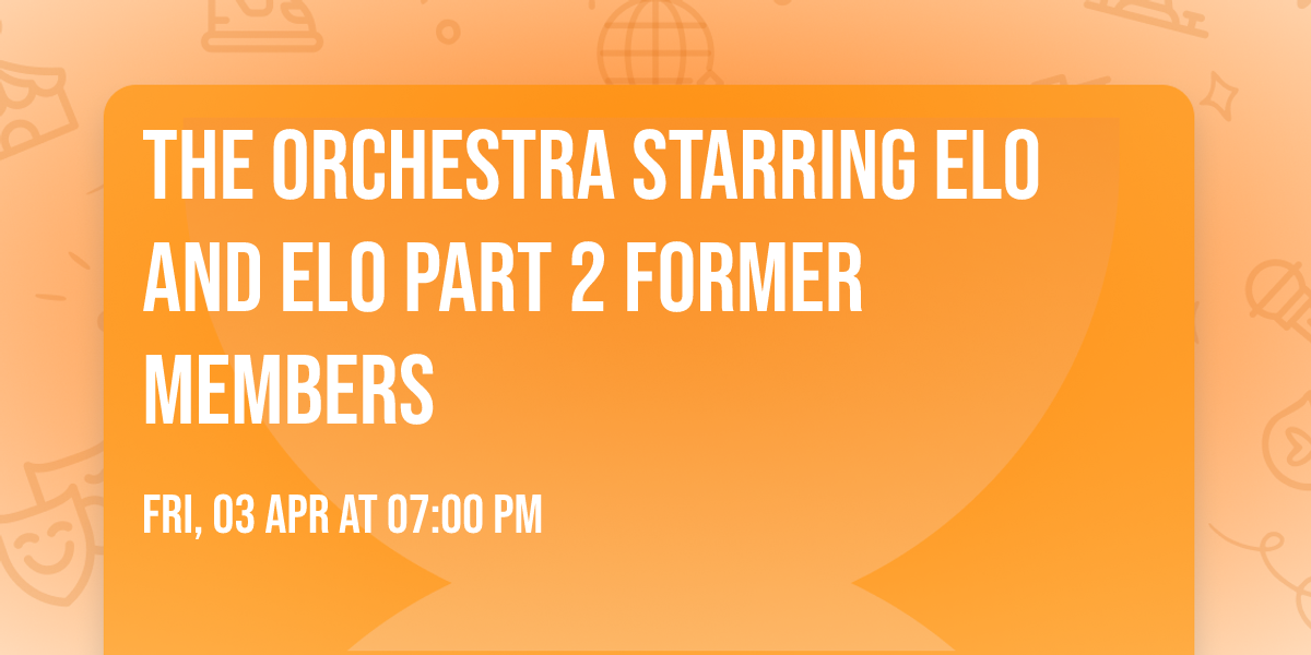 The Orchestra Starring ELO and ELO Part 2 Former Members