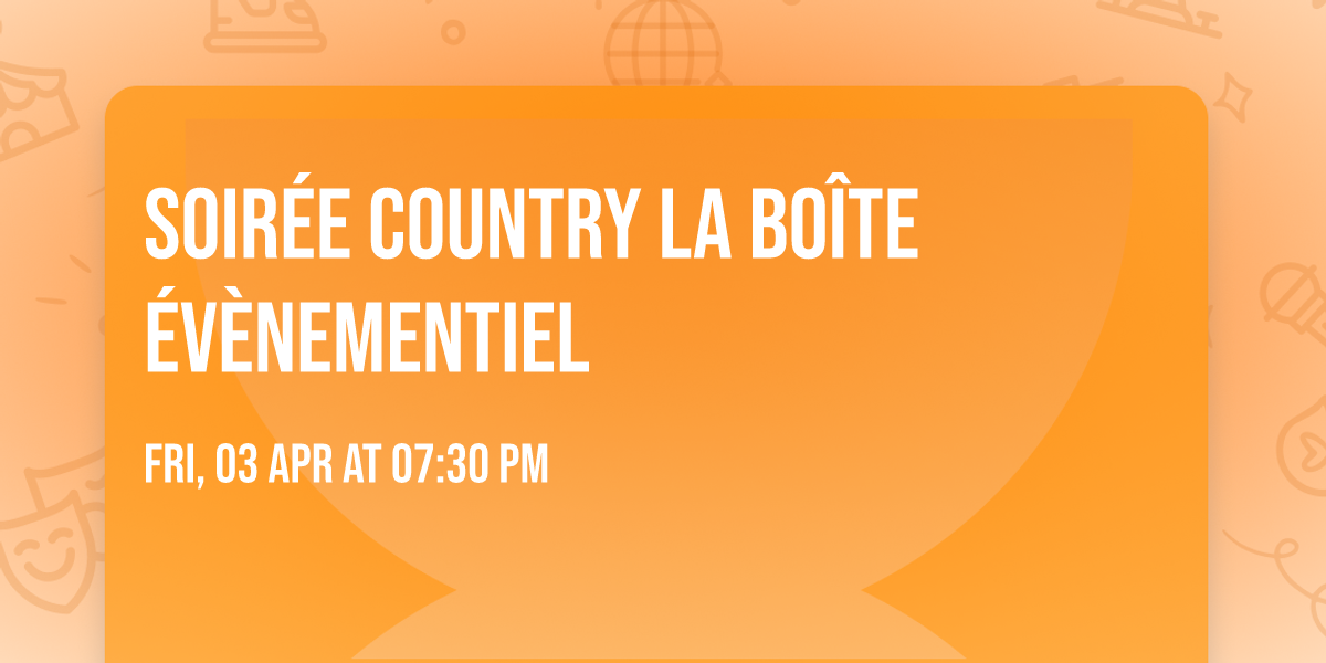 Soir\u00e9e country La Bo\u00eete \u00e9v\u00e8nementiel 