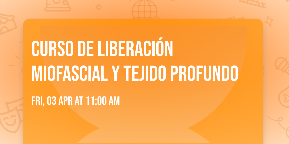 Curso de Liberaci\u00f3n Miofascial y Tejido Profundo 