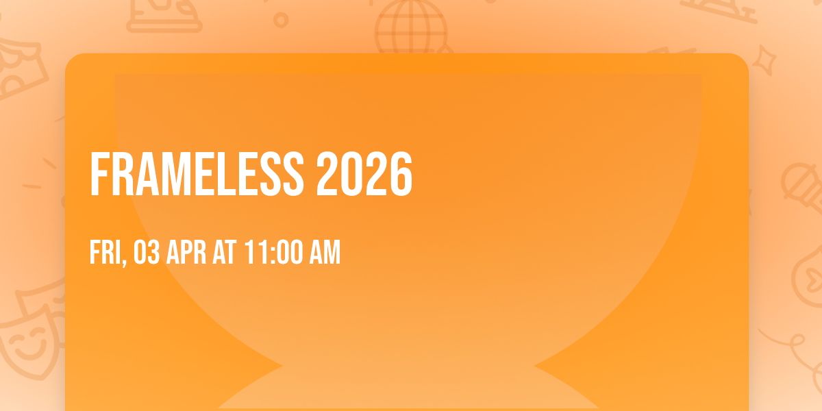 FRAMELESS 2026