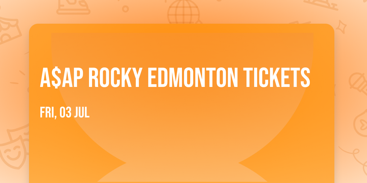 A$AP Rocky Edmonton Tickets