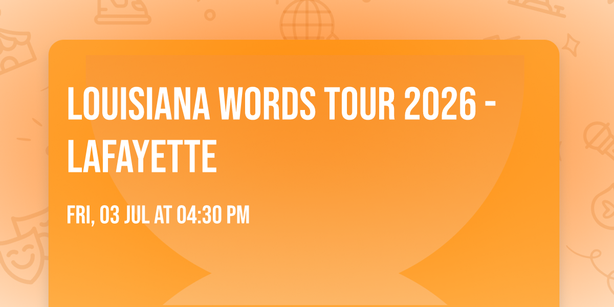 Louisiana Words Tour 2026 - Lafayette