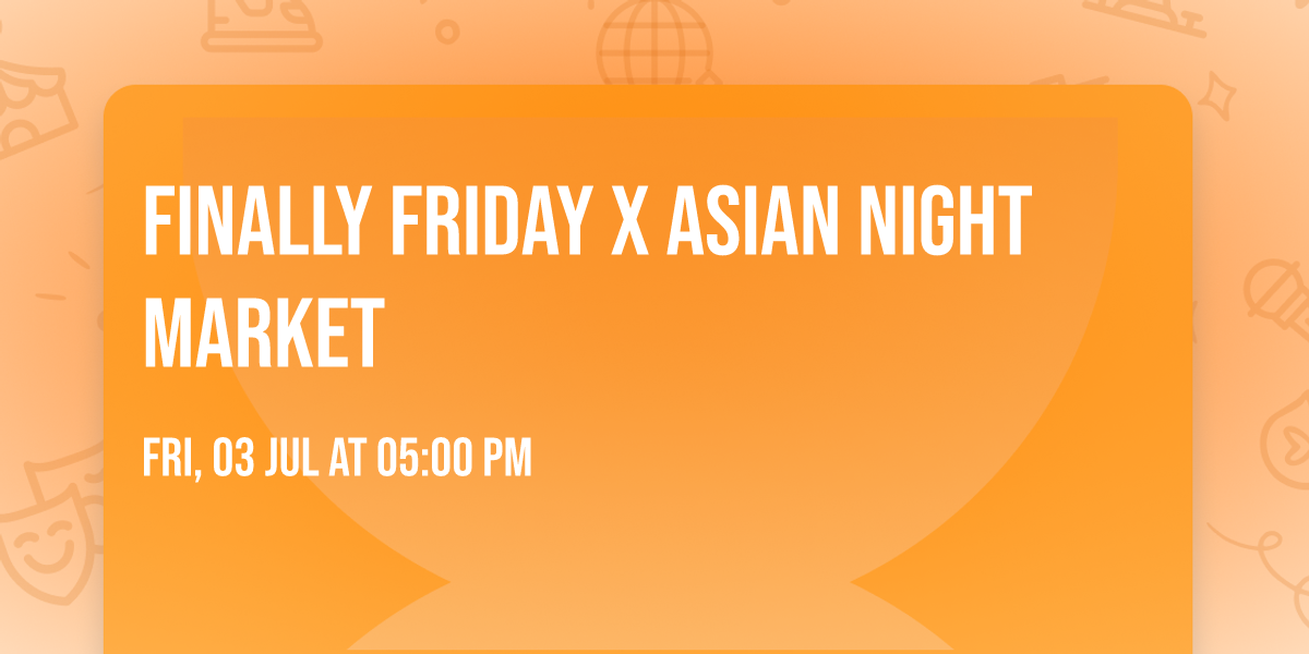 Finally Friday x Asian Night Market 