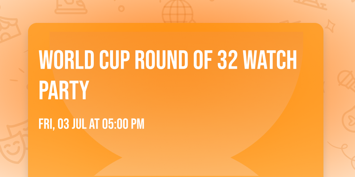 World Cup Round of 32 Watch Party