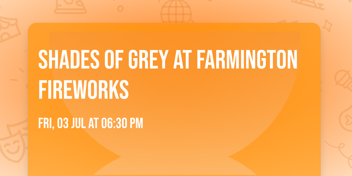 Shades of Grey at Farmington Fireworks