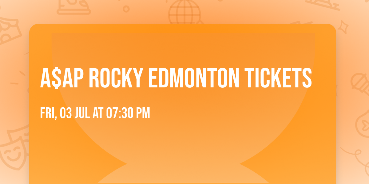 A$AP Rocky Edmonton Tickets