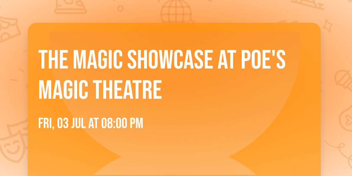 The Magic Showcase at Poe's Magic Theatre