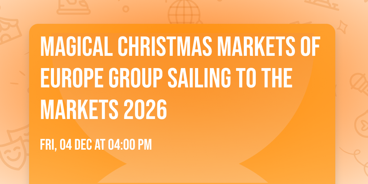 Magical Christmas Markets of Europe Group Sailing to the Markets 2026