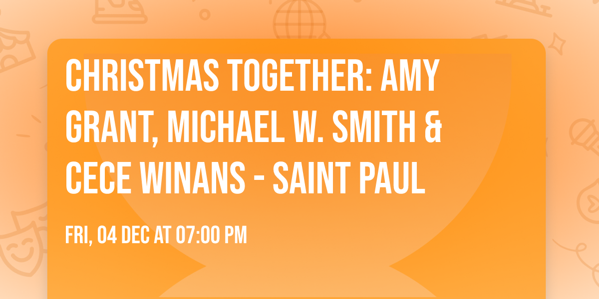 Christmas Together: Amy Grant, Michael W. Smith & CeCe Winans - Saint Paul