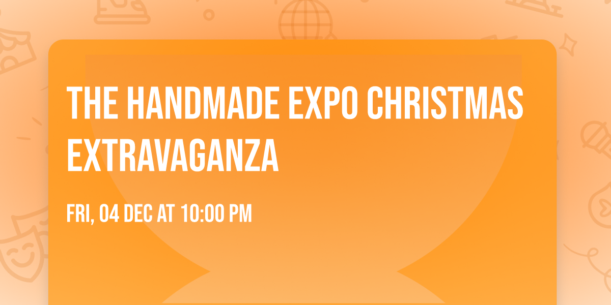 The Handmade Expo Christmas Extravaganza