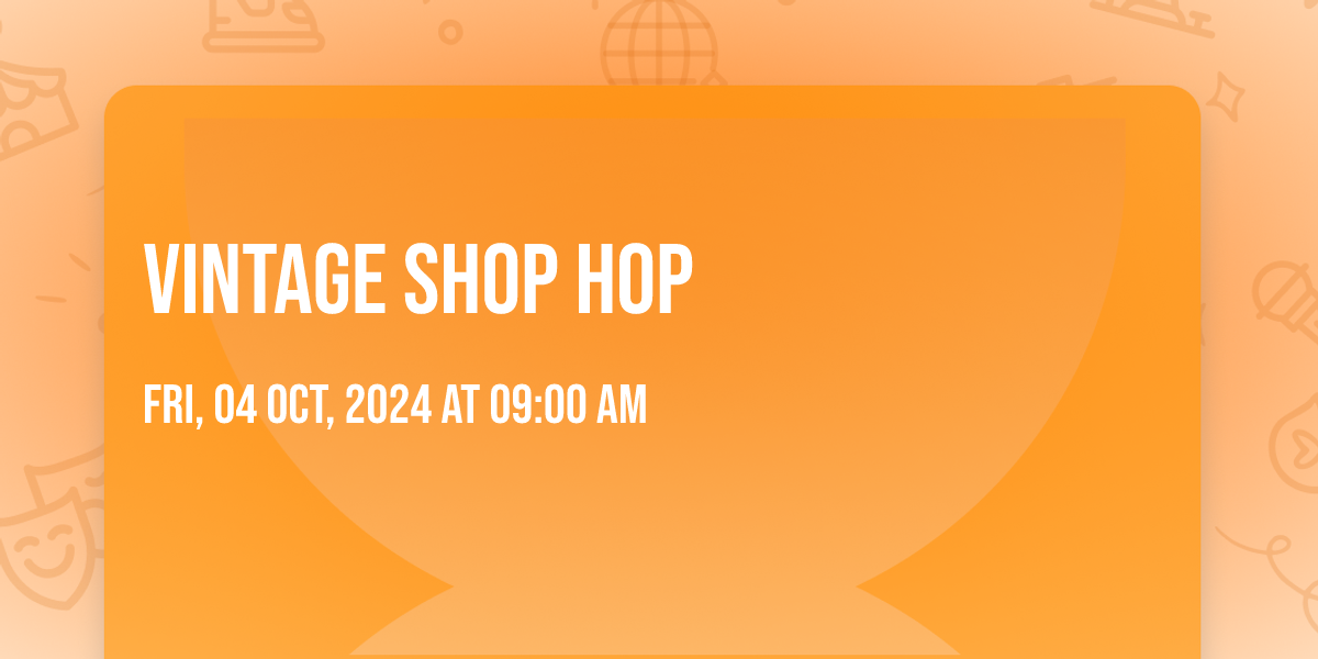 Vintage Shop Hop 