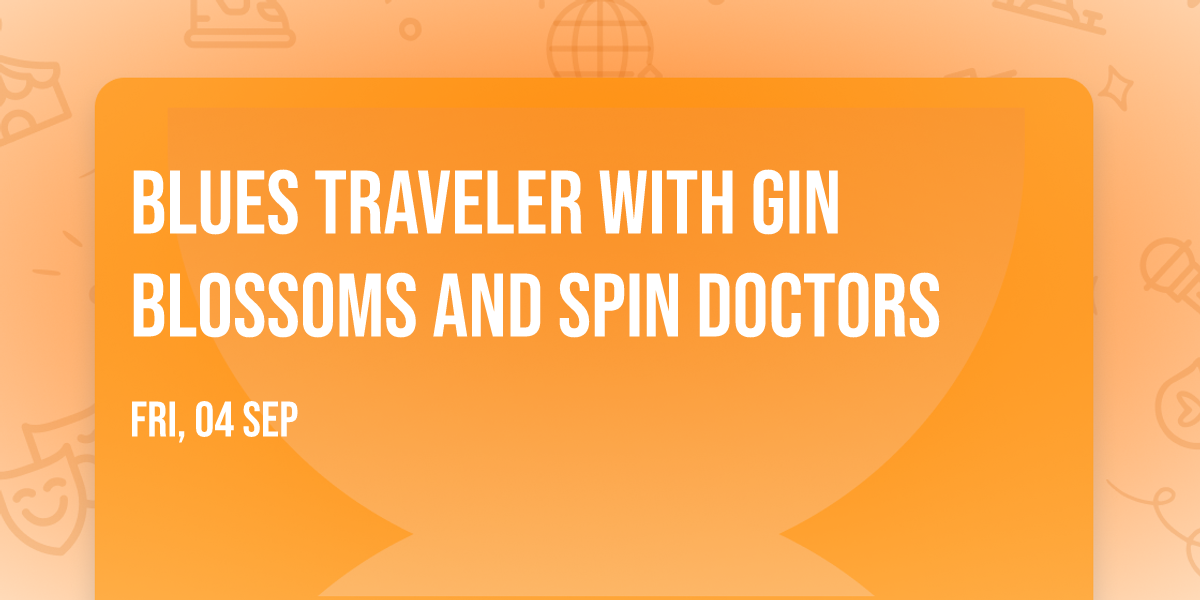 Blues Traveler with Gin Blossoms and Spin Doctors